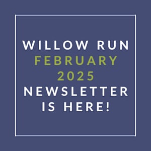 A blue poster with the text "Willow Run January 2025 Newsletter is here!" written in white and yellow.