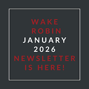 A black background with red and white text announcing a newsletter for Wake Robin January 2026.