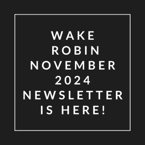 the white text on a black background reads wake robin october 2024 news here