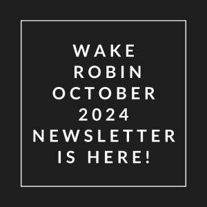the white text on a black background reads wake robin october 2024 news here