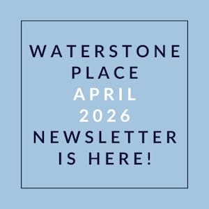 A blue background with text announcing the Waterstone Place April 2026 newsletter.