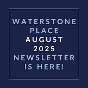 A newsletter announcement for Waterstone Place in August 2025.