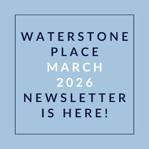 A blue background with text announcing the Waterstone Place March 2026 newsletter.