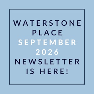 A blue background with text announcing the Waterstone Place September 2026 newsletter.