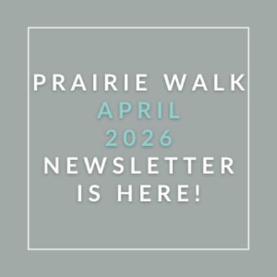 A graphic announcing the Prairie Walk April 2026 newsletter.