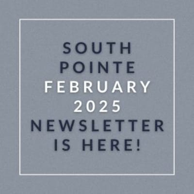 The image is a cover of the South Pointe February 2025 newsletter.