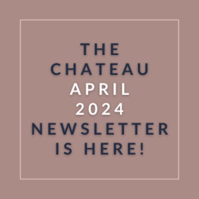 the chateau april 2024 newsletter is here font