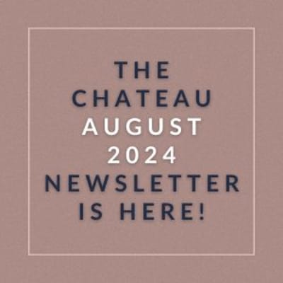 the chateau august 2024 newsletter is here