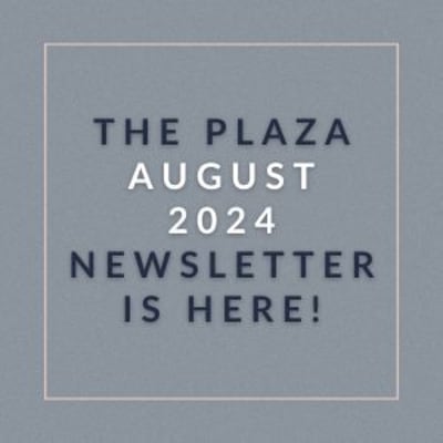 a sign that says the plaza august 2024 newsletter is here
