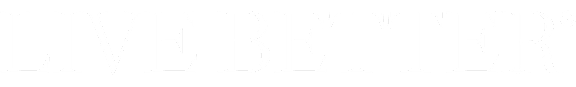 The image features the words "LIVE BETTER" in large, bold letters.