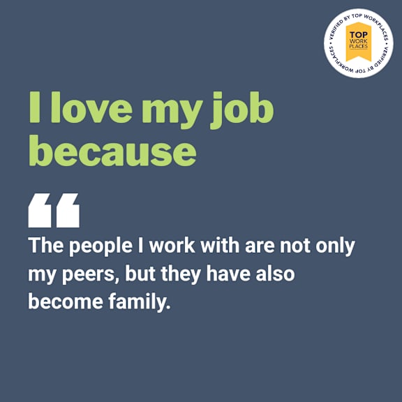 A quote about loving a job because it's like being part of a family.