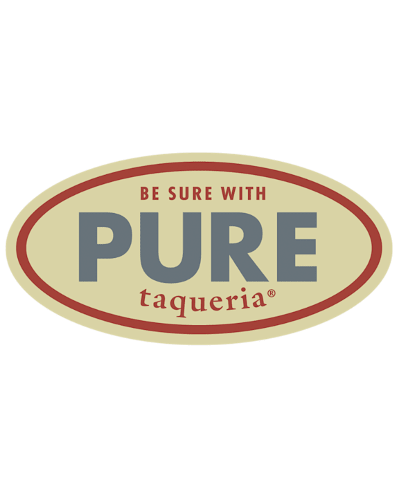 A sign that says "Be sure with PURE taqueria".