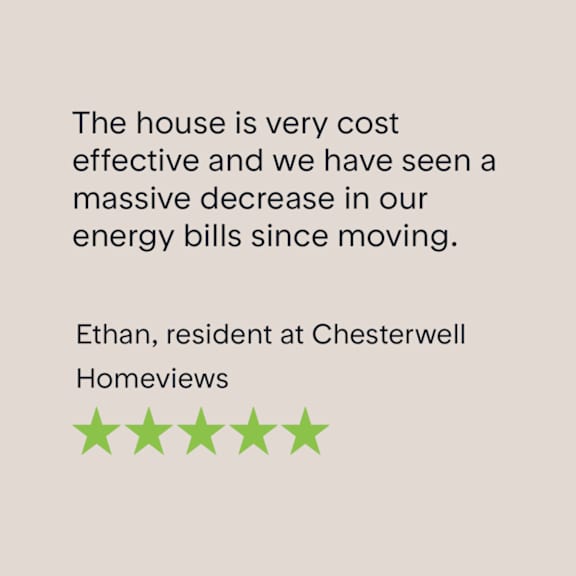 A review from Ethan, a resident at Chesterwell Homeviews, praises the cost-effectiveness of the house and the decrease in energy bills.