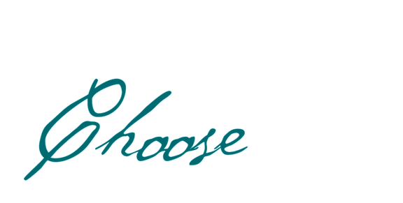 A teal colored word "Choose" is written in cursive.