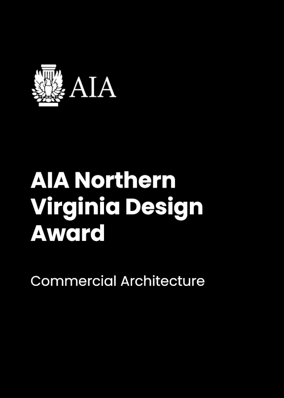 AIA Northern Virginia Design Award for Commercial Architecture.