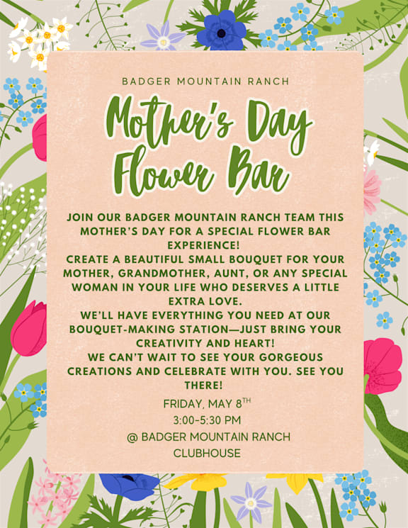 A poster advertising a Mother's Day Flower Bar event at Badger Mountain Ranch.