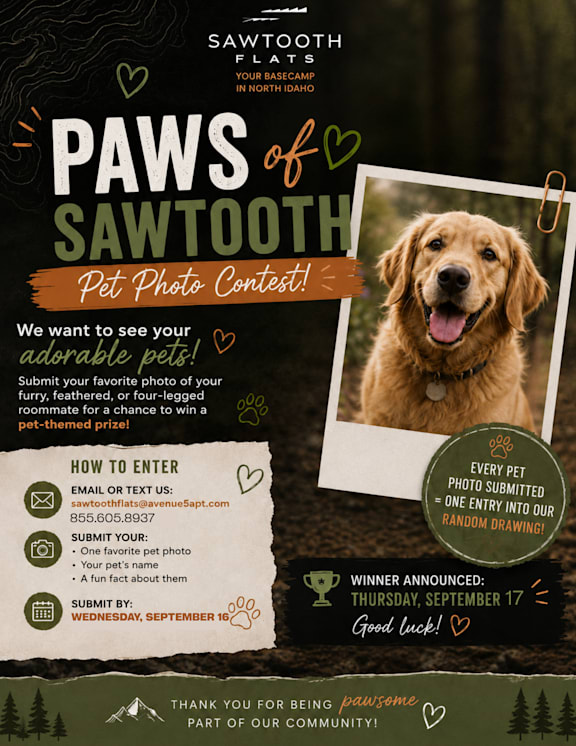 A poster advertises the "Paws of Sawtooth Pet Photo Contest" hosted by Sawtooth Flats, inviting people to submit photos of their pets for a chance to win a pet-themed prize.