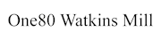 One80 Watkins Mill logo in black serif font on a white background