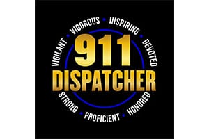 A badge with the number 911 and the words dispatcher surrounded by adjectives.