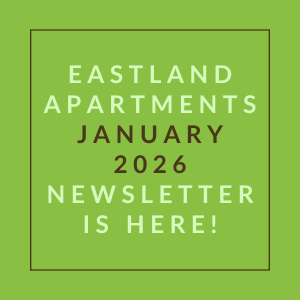 Eastland Apartments January 2026 Newsletter is here!