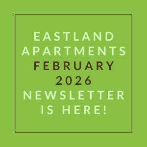 The image is a cover of the Eastland Apartments February 2026 newsletter.