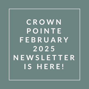 The image announces the availability of the Crown Pointe February 2025 newsletter.