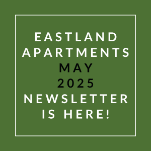 The image announces the availability of the Eastland Apartments May 2025 newsletter.