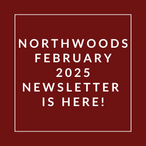 The image announces the availability of the Northwoods February 2025 newsletter.