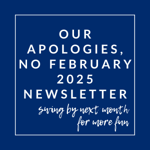 A blue square with white text apologizing for the lack of a February 2025 newsletter.