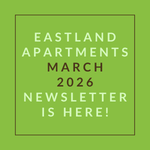 The image is promoting the March 2026 newsletter for Eastland Apartments.