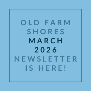 A blue square with text announcing the Old Farm Shores March 2026 newsletter.