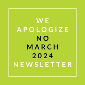 a green background with the words we apologize no march 2024 newsletter
