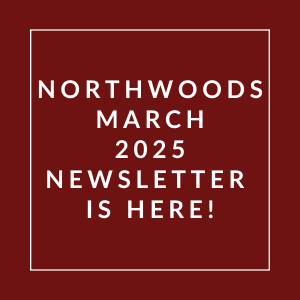 The image announces the availability of the Northwoods March 2025 newsletter.