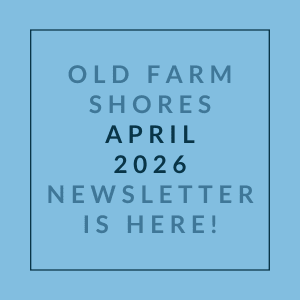 A blue square with text announcing the Old Farm Shores April 2026 newsletter.