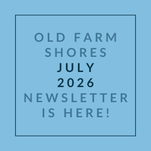 A blue square with text announcing the availability of the Old Farm Shores July 2026 newsletter.