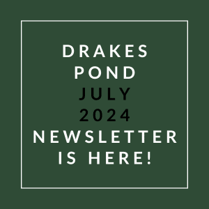 a green background with the words drakes pond july 2024 newsletter is here