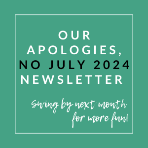 our apologies no july 2020 newsletter with white text on a green background