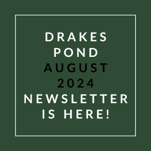 a green background with the words drakes pond august 2024 newsletter is here