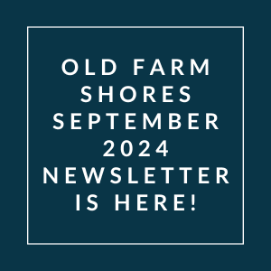 a white box with the words old farm shores september 2024 newsletter is here