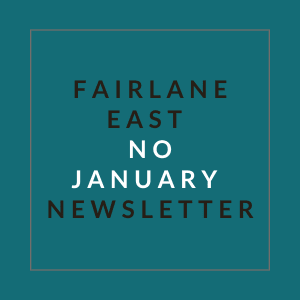 A teal background with the words "Fairlane East No January Newsletter" written in white.