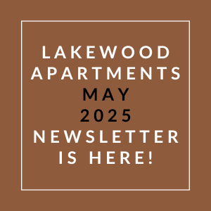 A brown square with text announcing the May 2025 newsletter for Lakewood Apartments.