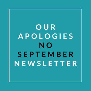 A teal background with text stating "Our Apologies No September Newsletter".
