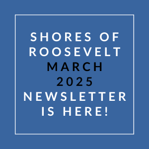 A blue square with white text announcing the Shores of Roosevelt March 2025 Newsletter.