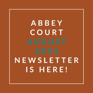an orange background with the words abbey court august 2024 newsletter is here