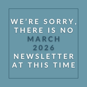 The image displays a message apologizing for the absence of a March 2026 newsletter.