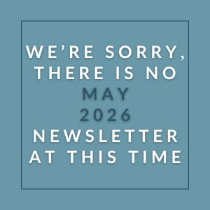 The image displays a message apologizing for the absence of a May 2026 newsletter.
