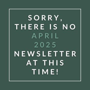 The image displays a message apologizing for the absence of an April 2025 newsletter.