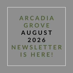 The image announces the availability of the Arcadia Grove August 2026 newsletter.