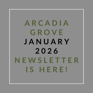 A newsletter for Arcadia Grove is available for January 2026.