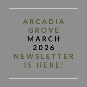 A grey background with text announcing the Arcadia Grove March 2026 newsletter.